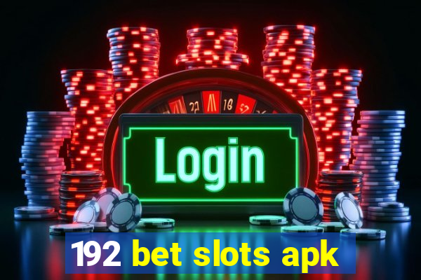 192 bet slots apk